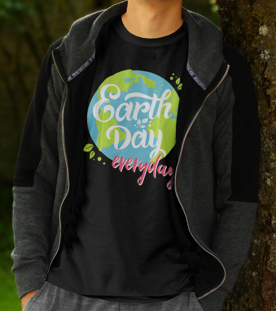 Earth Day Everyday Celebrate Earth Day T-Shirt