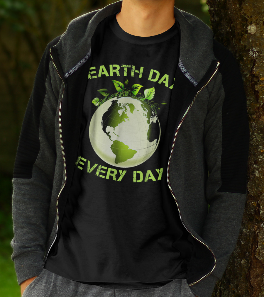 EARTH DAY EVERY DAY T-Shirt