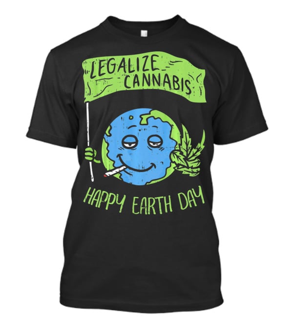 Legalize Cannabis Happy Earth Day Smoky Globe Holding Leaf T-Shirt