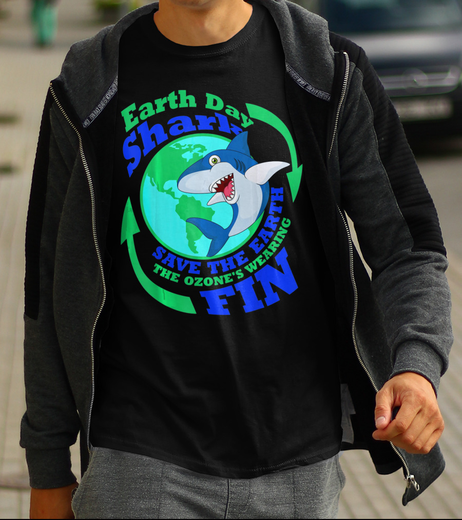 Earth Day Shark Save The Earth The Ozone's Wearing Fin T-Shirt