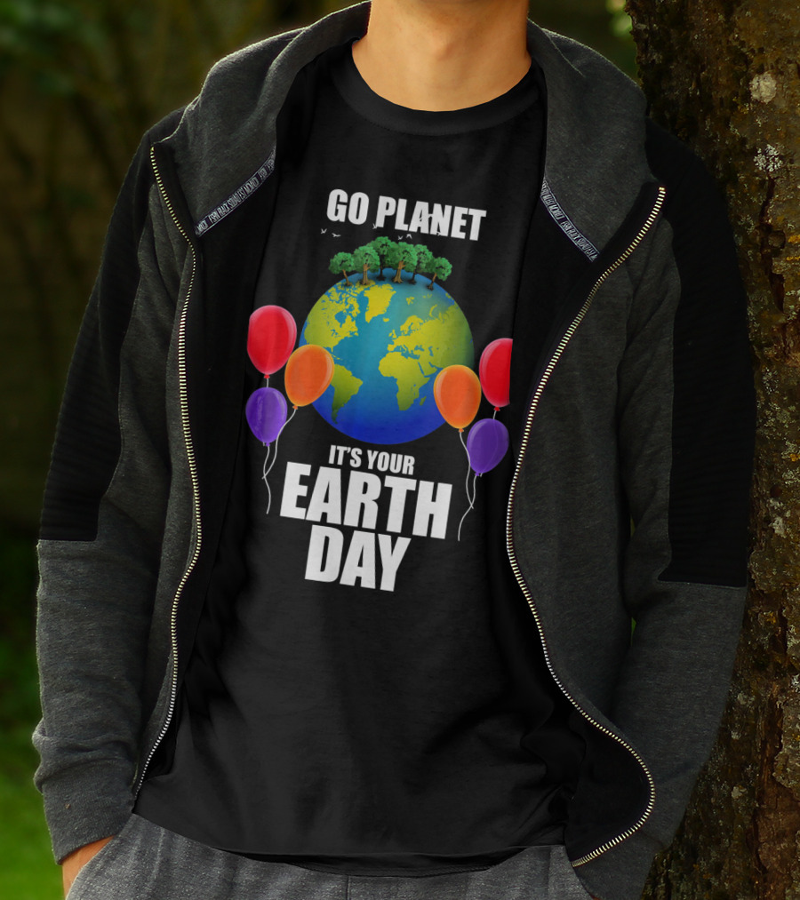 Go Planet It's Your Earth Day With Trees And Balloons T-Shirt