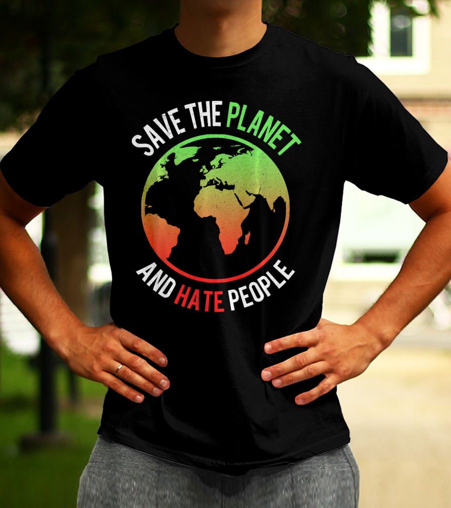 Save The Planet And Hate People Earth Map T-Shirt