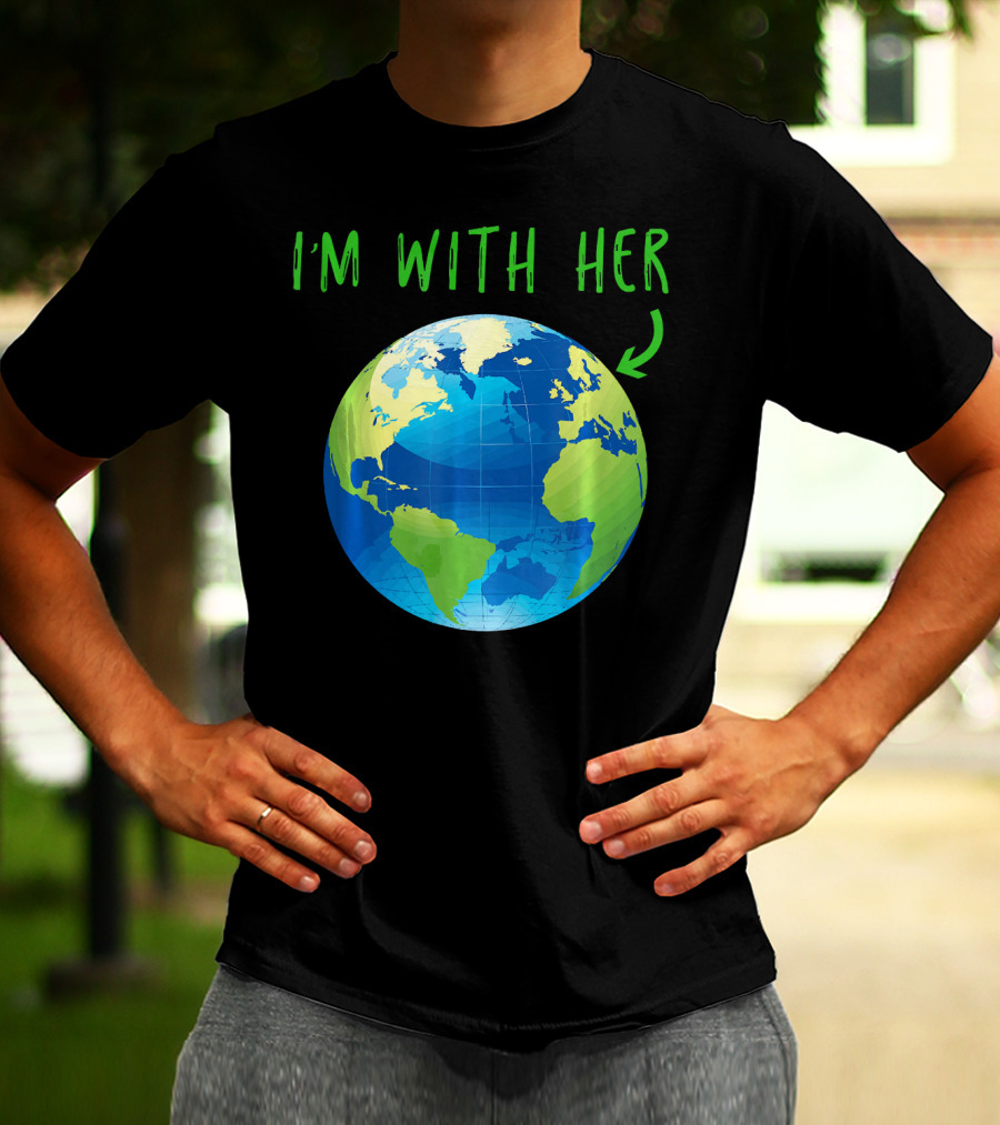I'm With Her Planet Earth Day T-Shirt