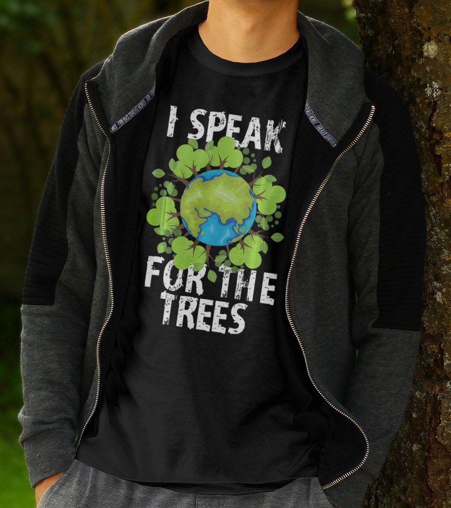 I Speak For The Trees Earth Day Green Planet Conservation T-Shirt