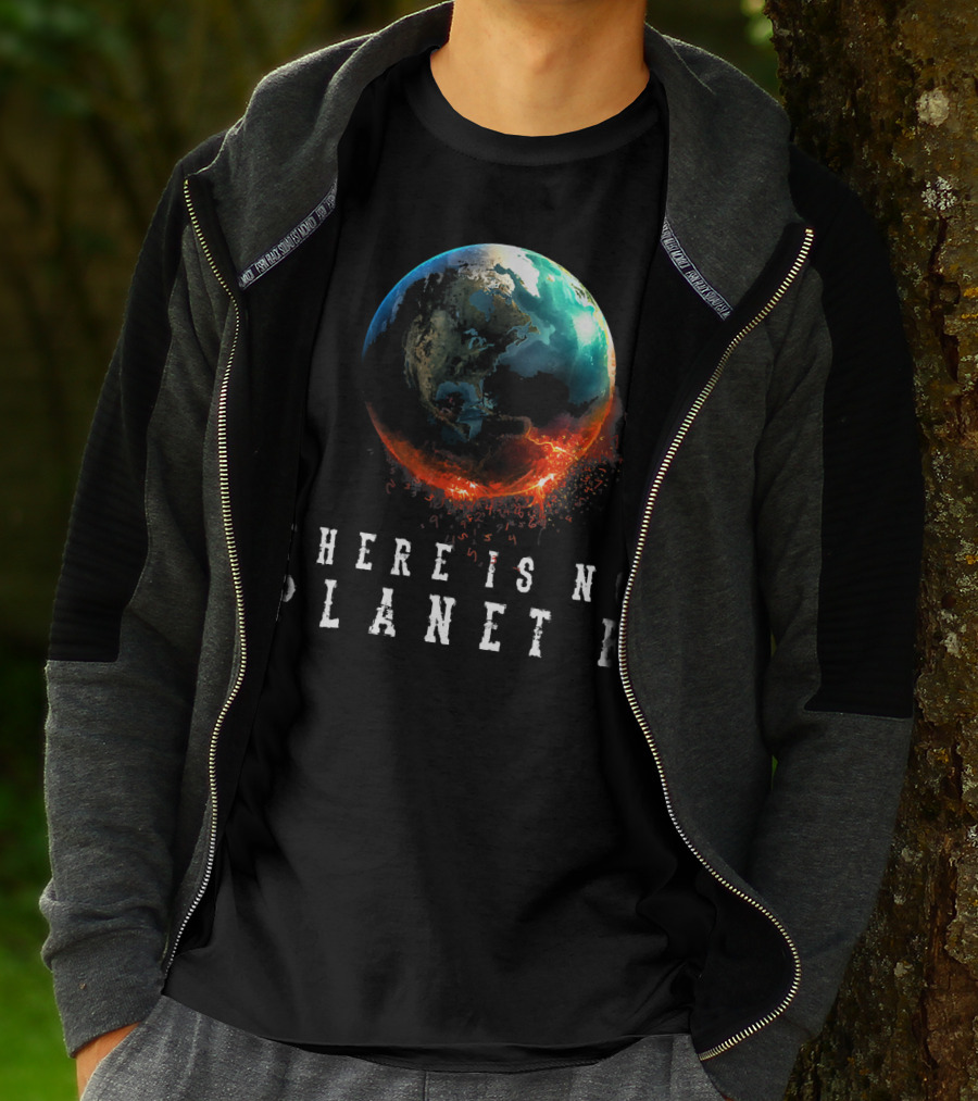 There Is No Planet B Earth Day Earthquake Image T-Shirt
