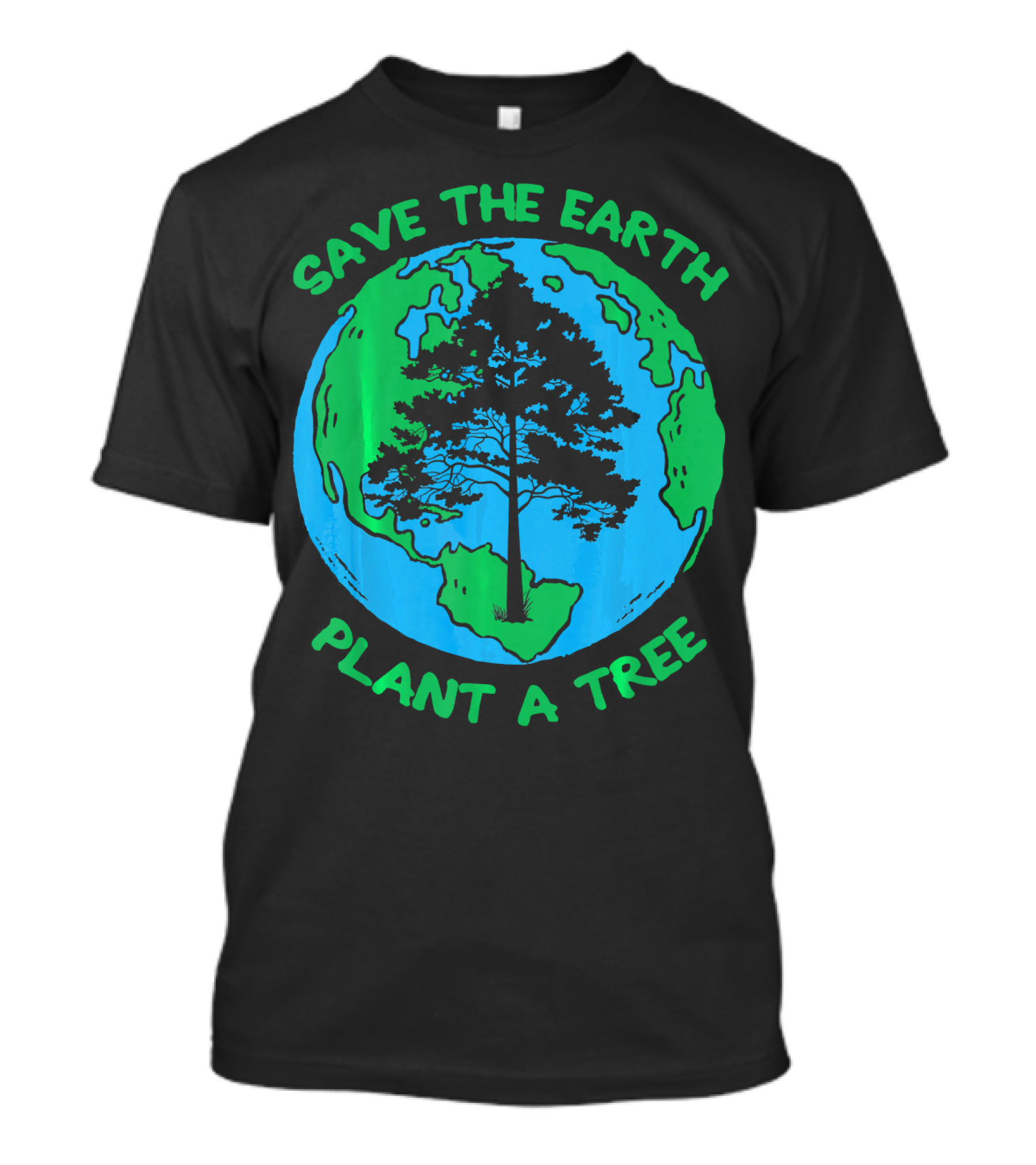 Save The Earth Plant A Tree Earth Tree T-Shirt
