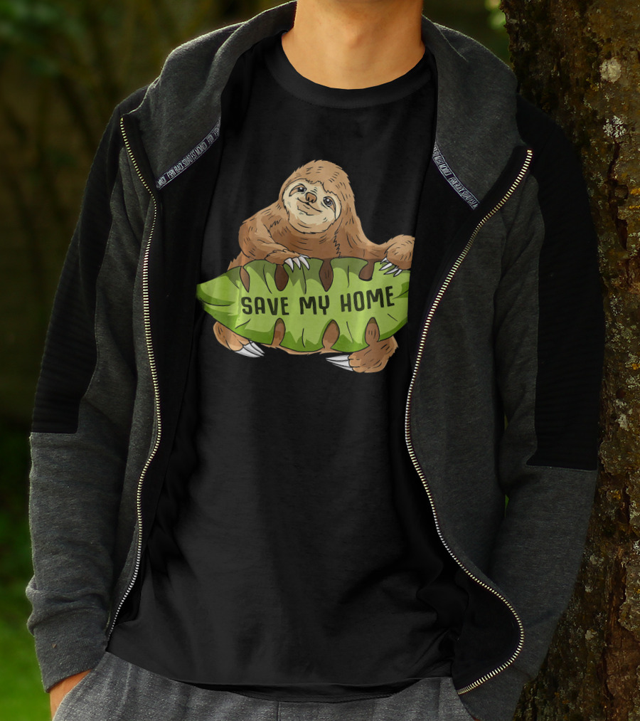 Sloth Save My Home Arbor Deforestation Earth Day T-Shirt