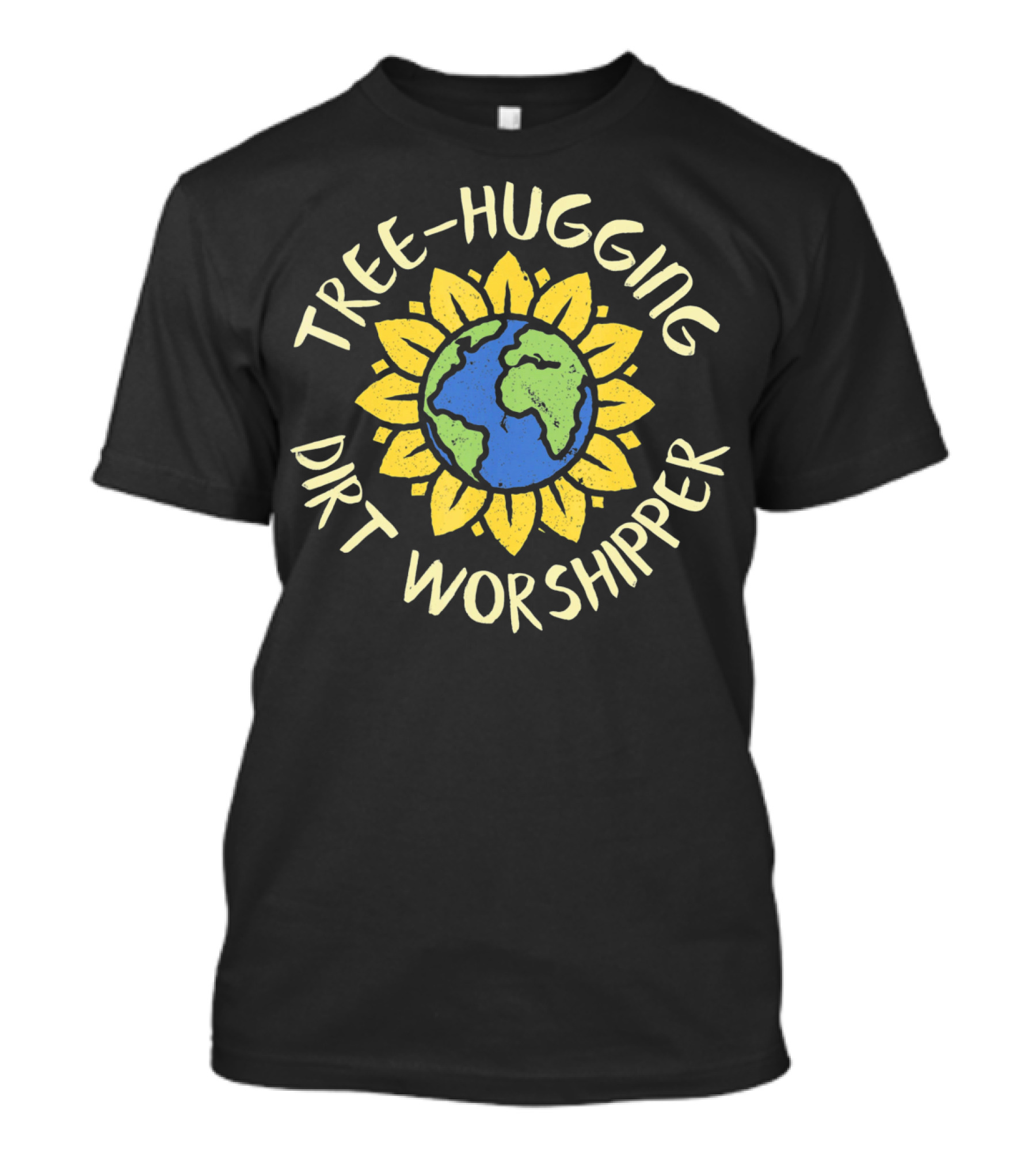 Tree Hugging Dirt Worshipper Earth Sunflower Globe T-Shirt