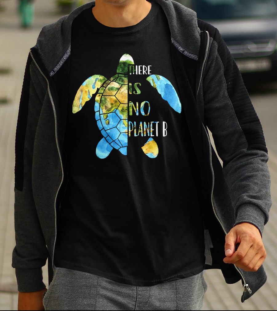 There Is No Planet B Earth Day Sea Turtle T-Shirt