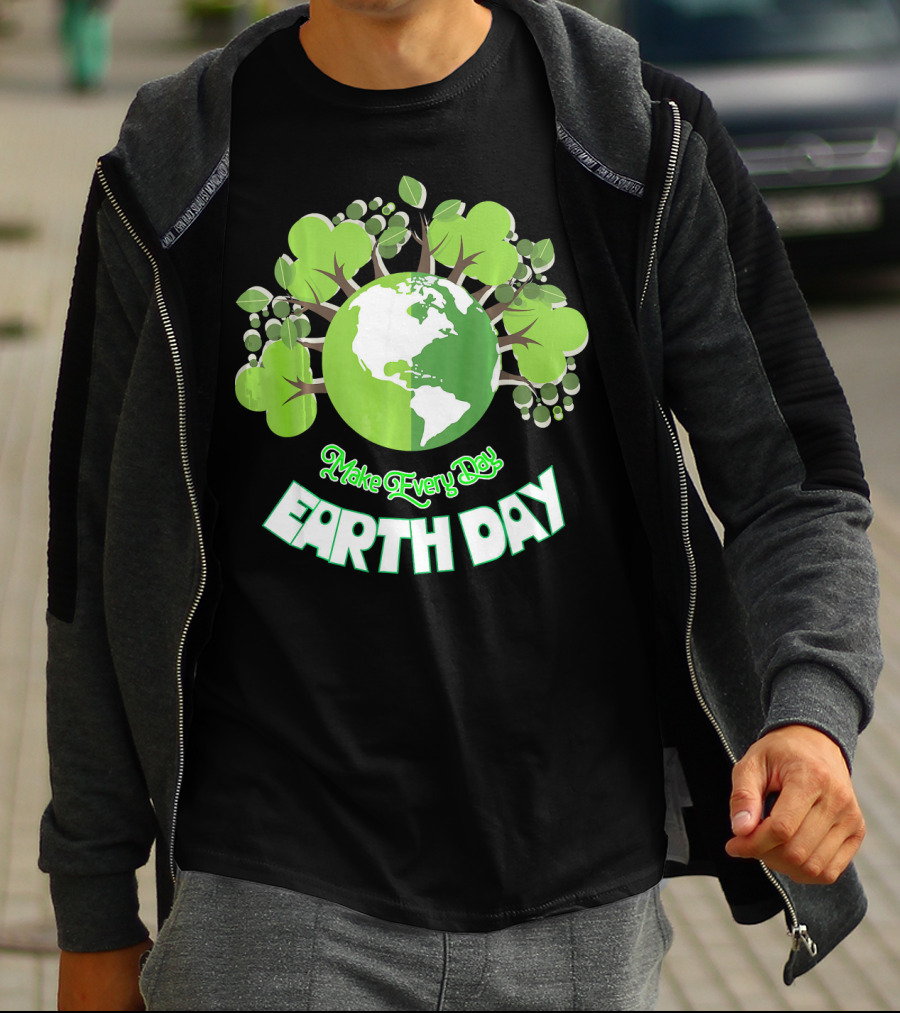 Make Every Day Earth Day Green Planet Trees T-Shirt