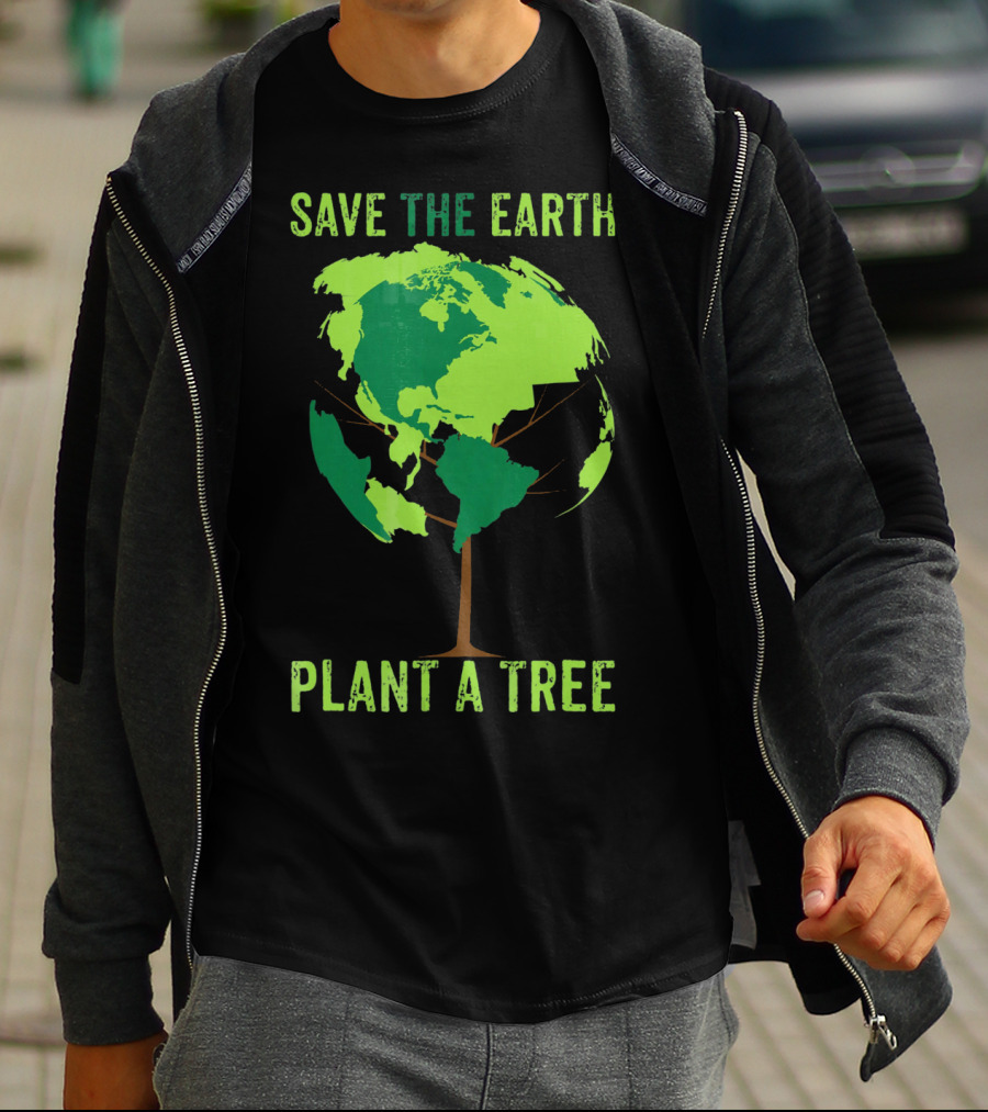 Save The Earth Plant A Tree Earth Globe Tree T-Shirt