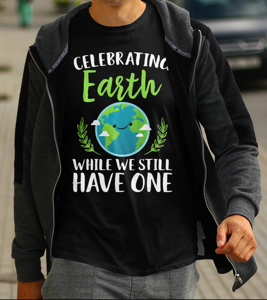 Celebrating Earth While We Still Have One Earthy Smiling Globe With Green Leaves T-Shirt