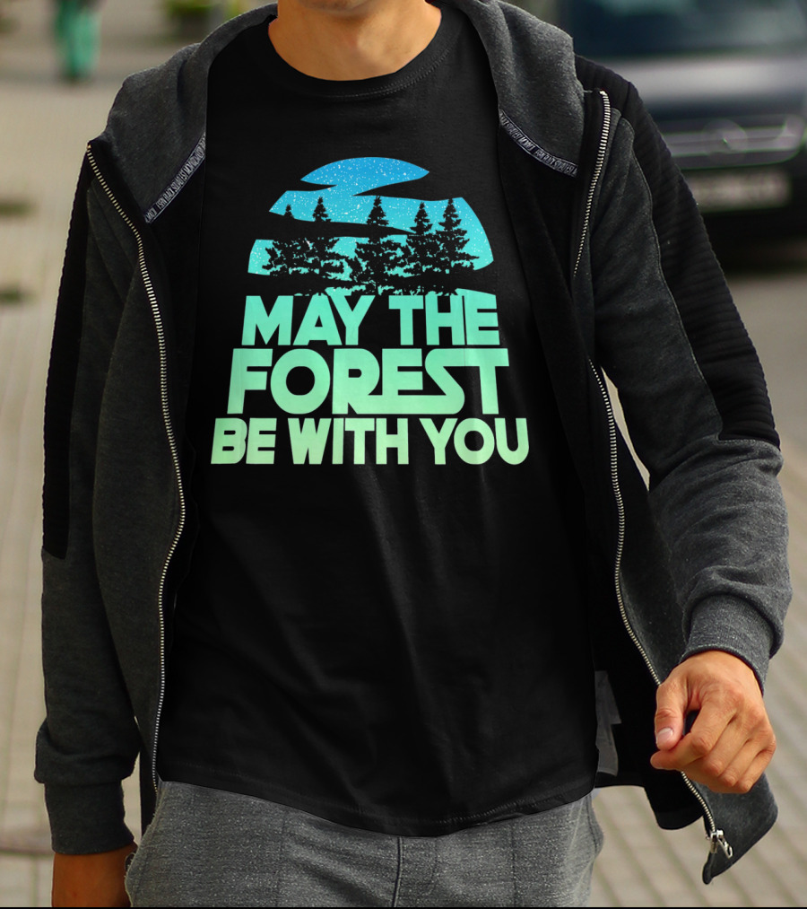 MAY THE FOREST BE WITH YOU Nature Trees Starry Sky T-Shirt