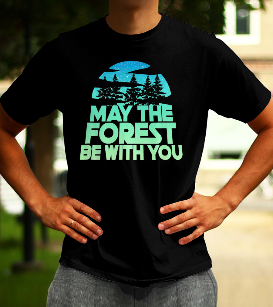 MAY THE FOREST BE WITH YOU Nature Trees Starry Sky T-Shirt