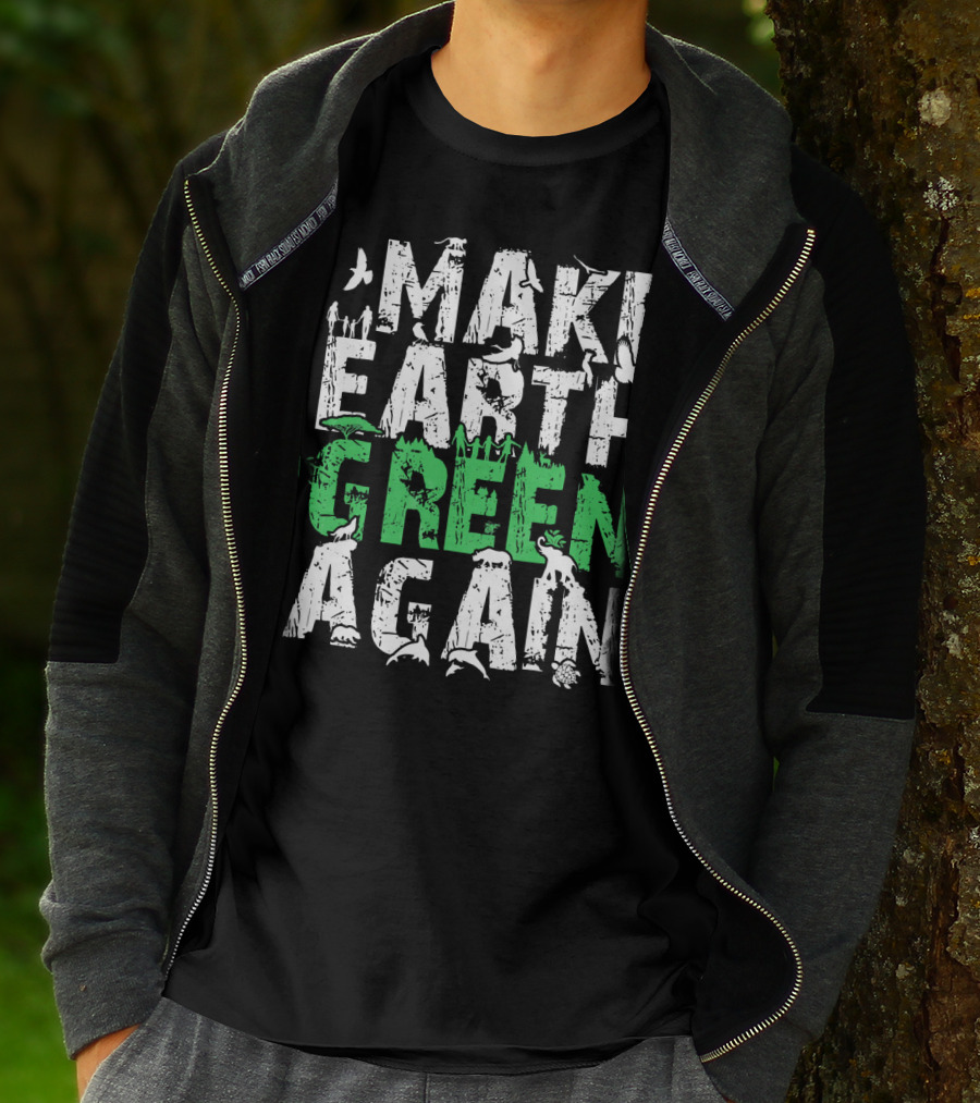 Make Earth Day Green Again Nature Conservation Wildlife Message T-Shirt