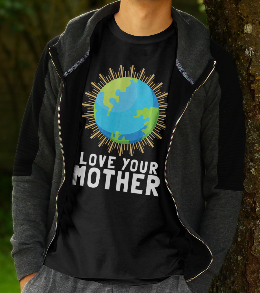 Love Your Mother Earth Planet Against Climate Change T-Shirt