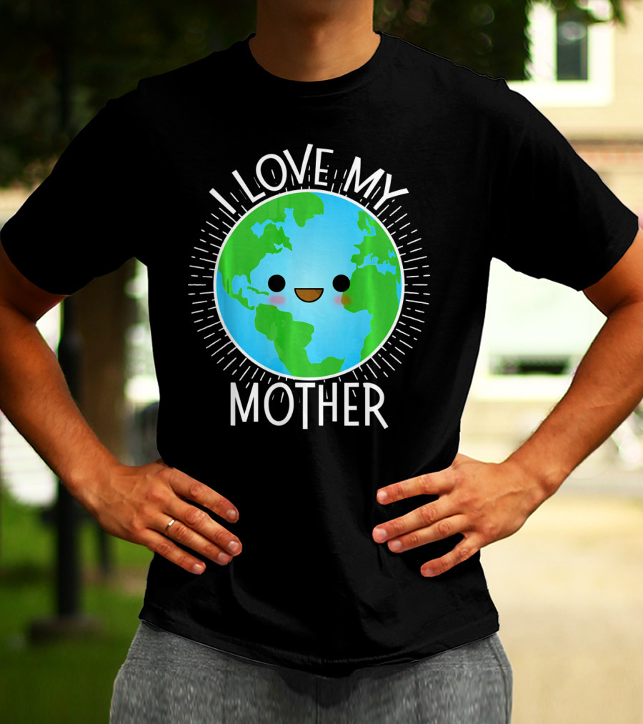 I Love My Mother Earth Happy Globe Face T-Shirt