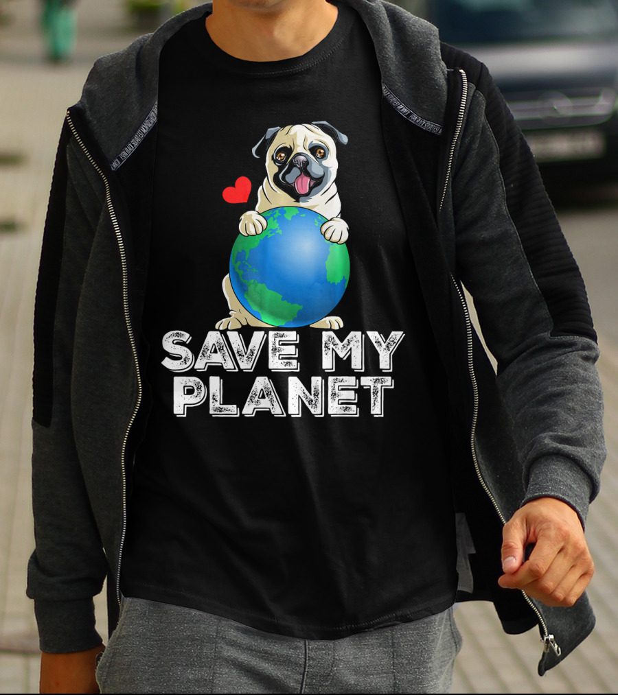 Save My Planet Earth Day Pug Dog With Heart T-Shirt