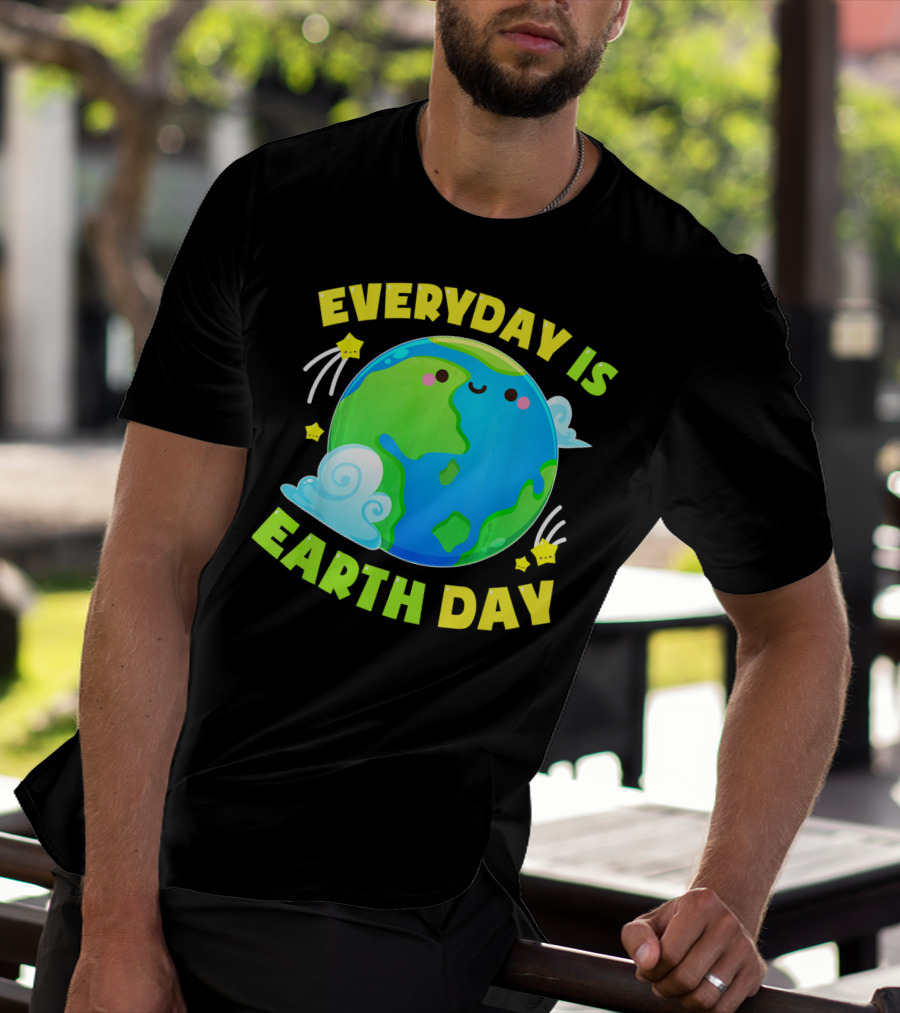EVERYDAY IS EARTH DAY CUTE LOVE T-Shirt