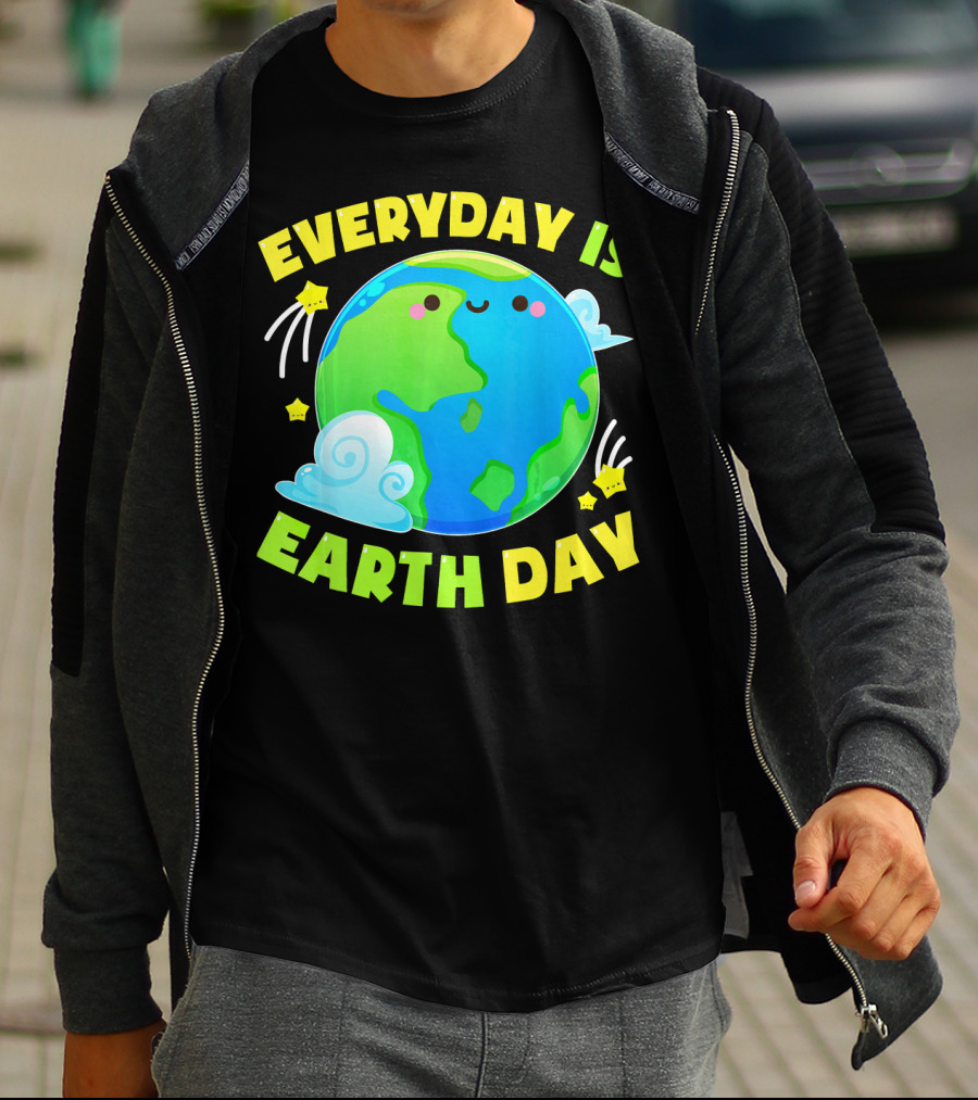 EVERYDAY IS EARTH DAY CUTE LOVE T-Shirt