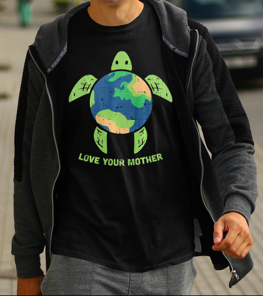 Love Your Mother Earth Day Turtle T-Shirt