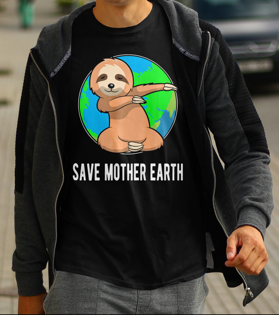 Save Mother Earth Dabbing Sloth Earth Day T-Shirt