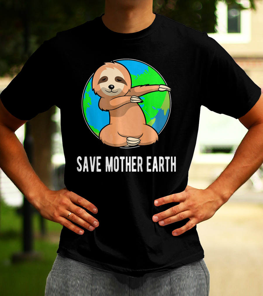 Save Mother Earth Dabbing Sloth Earth Day T-Shirt