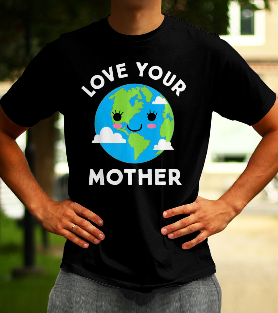 Love Your Mother Earth Day Planet Smiling Clouds T-Shirt