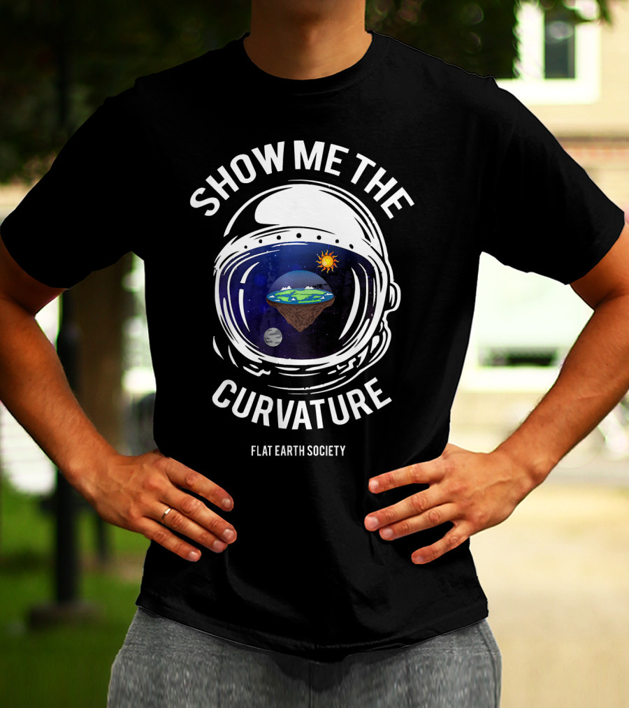 Show Me The Curvature Flat Earth Society Astronaut Helmet T-Shirt