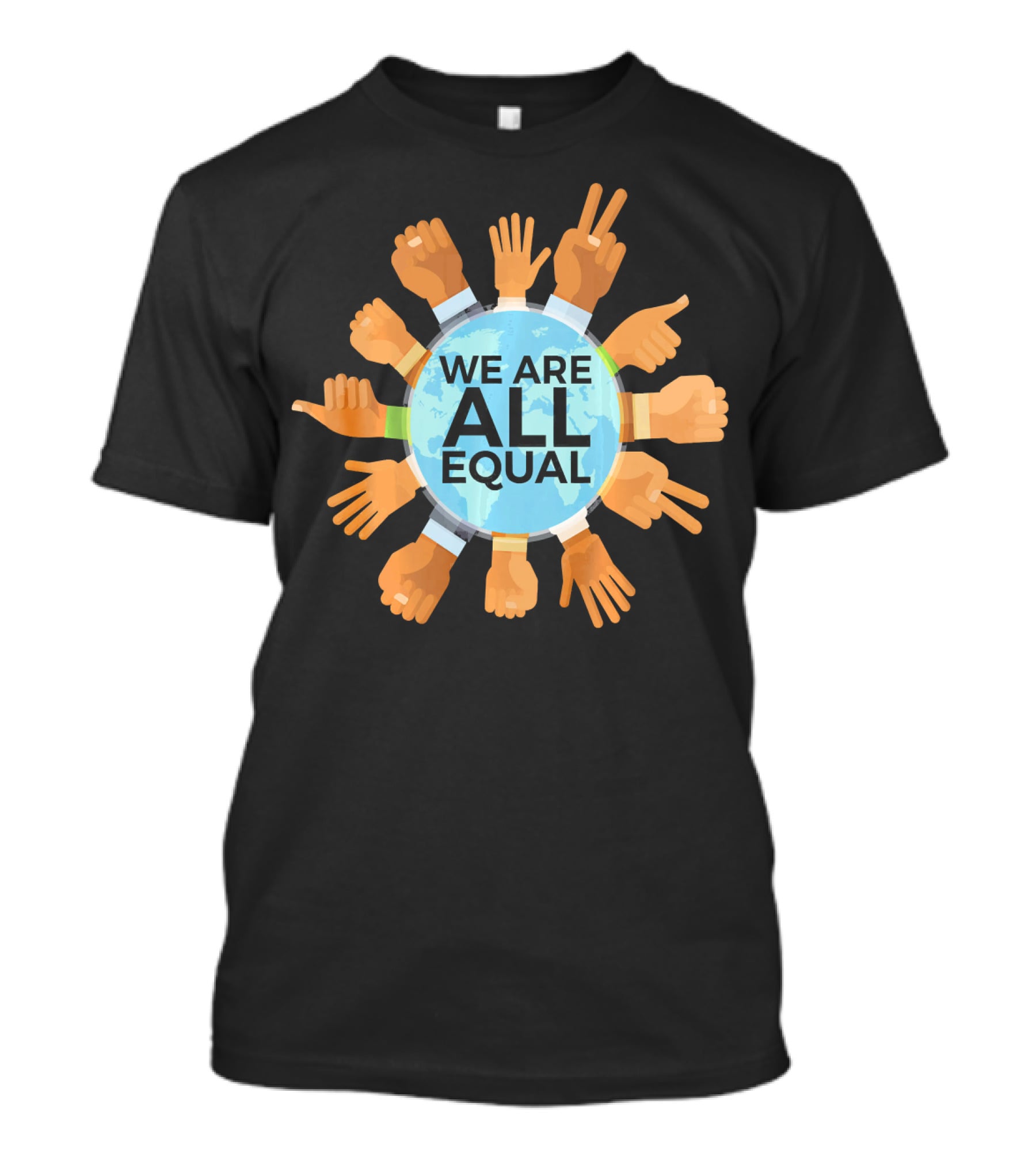 We Are All Equal Earth Day Diverse Hands Circle T-Shirt