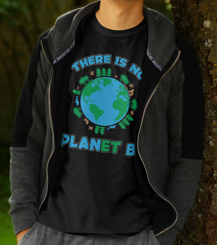 There Is No Planet B Earth Day Environmental Awareness With Nature And Animals T-Shirt