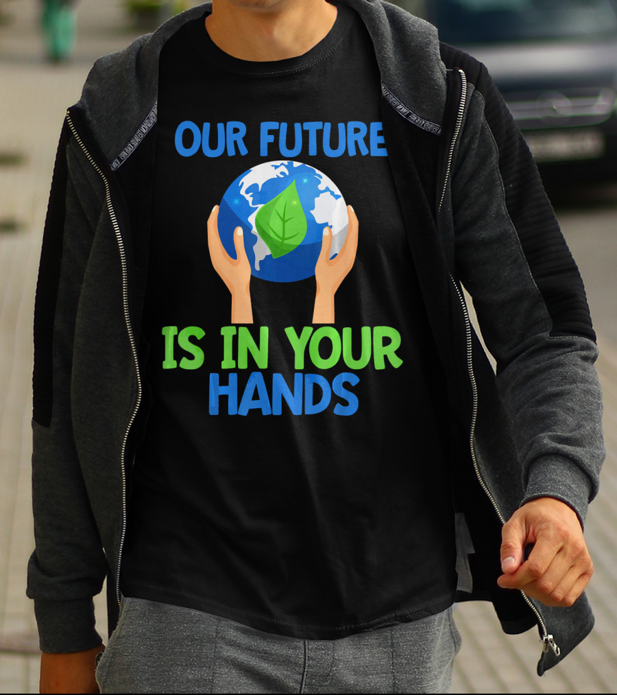 Our Future Is In Your Hands Earth Leaf T-Shirt
