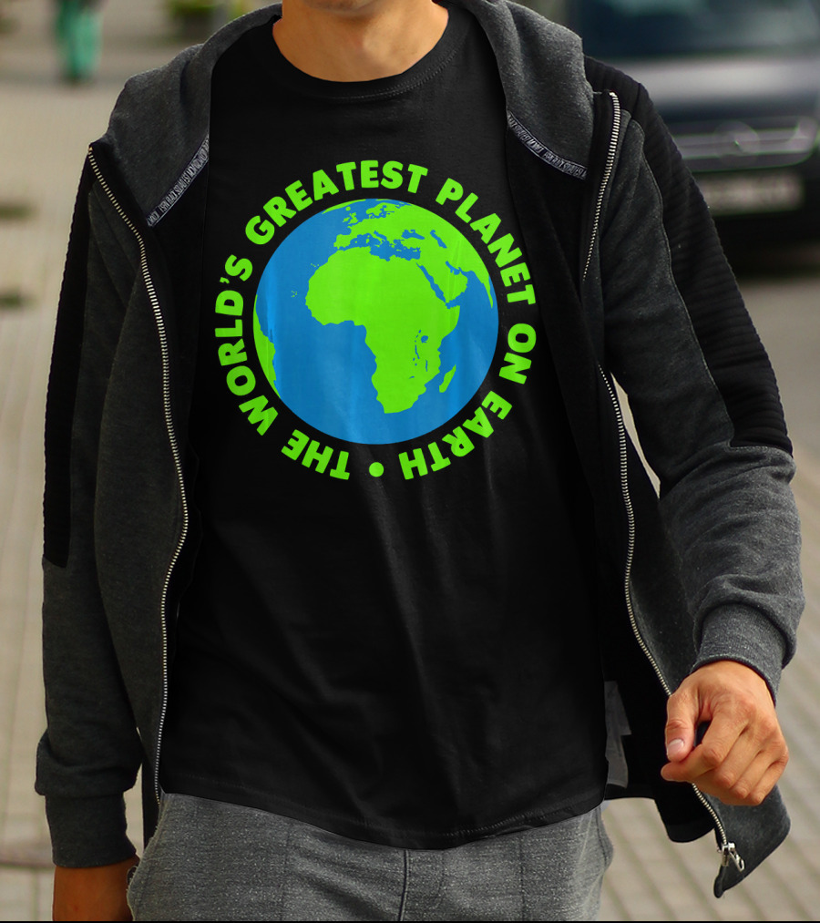 The World's Greatest Planet On Earth Day T-Shirt