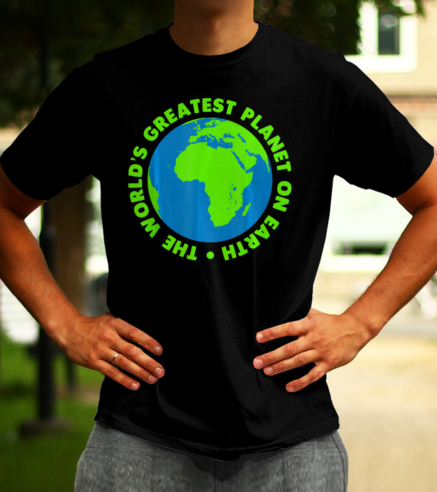 The World's Greatest Planet On Earth Day T-Shirt