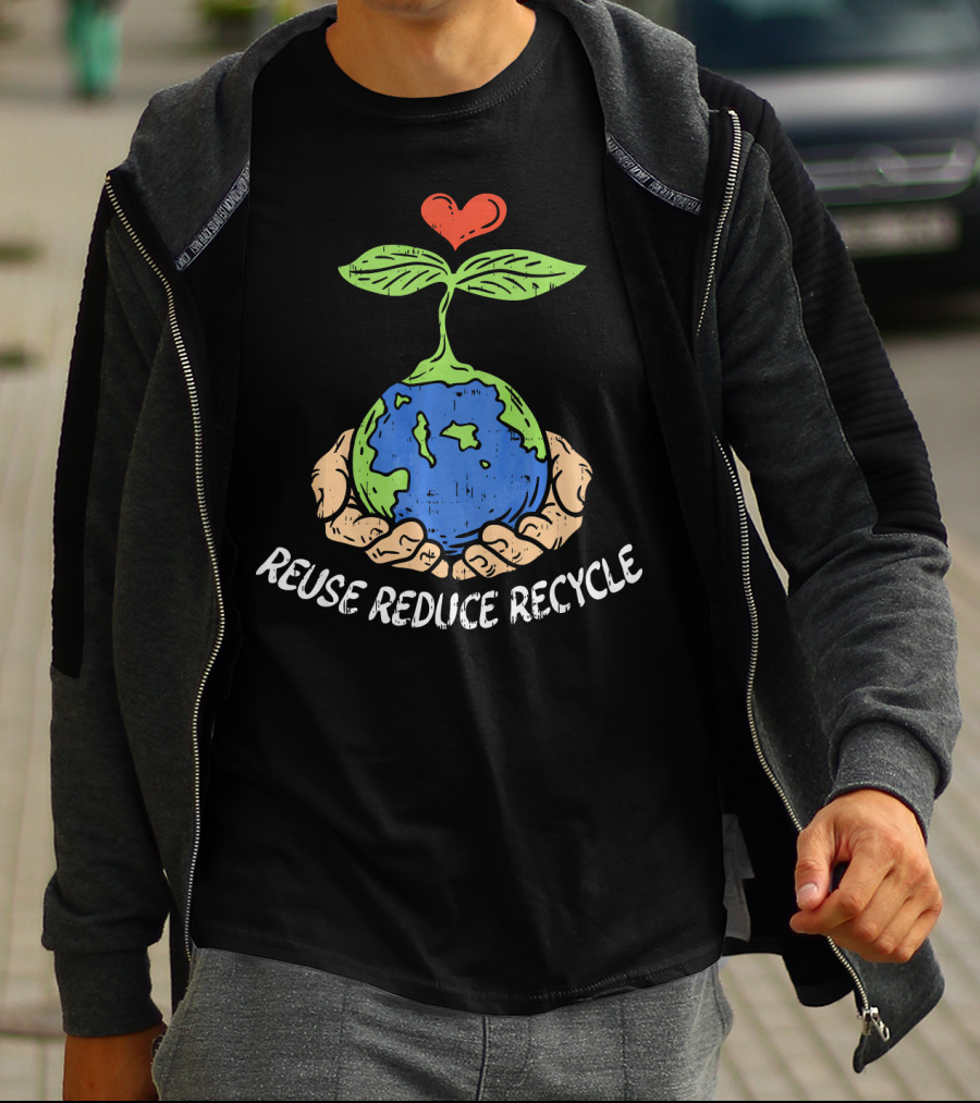 Reuse Reduce Recycle Earth Heart Hands Plant T-Shirt