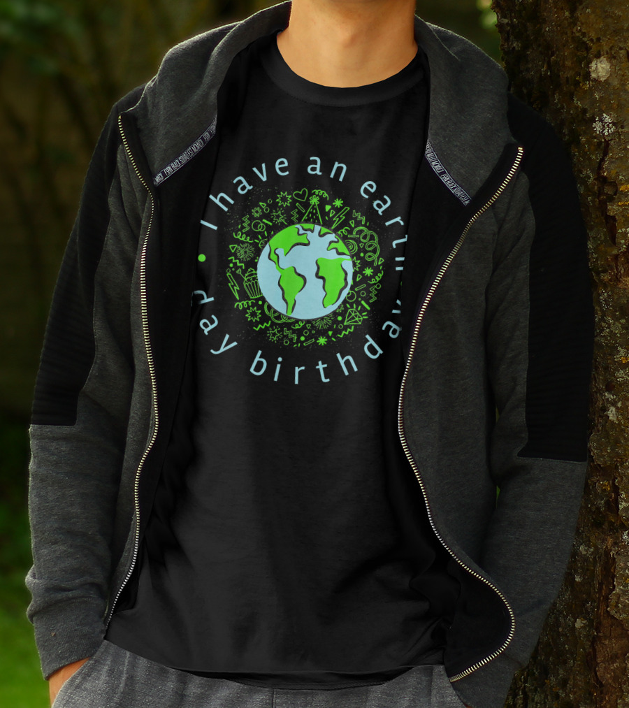 I Have An Earth Day Birthday Globe And Doodle T-Shirt