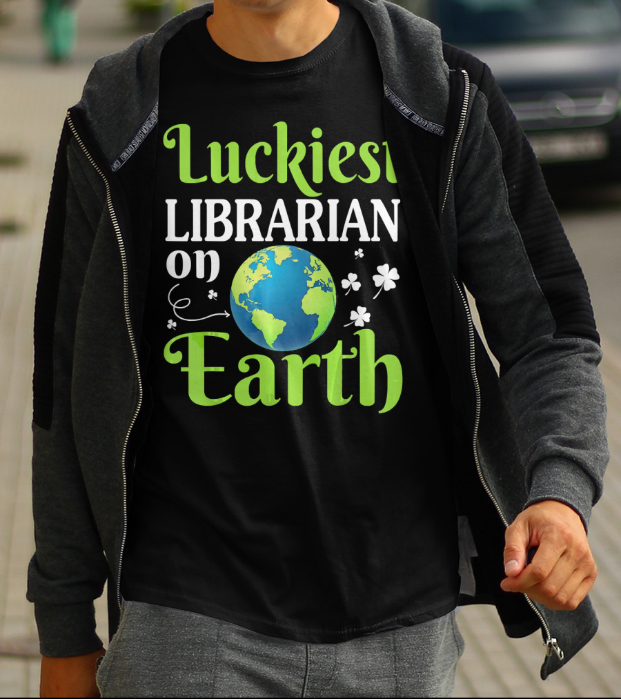 Luckiest Librarian On Earth With Globe And Shamrocks T-Shirt
