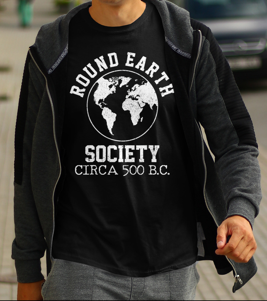 Round Earth Society Circa 500 B.C T-Shirt