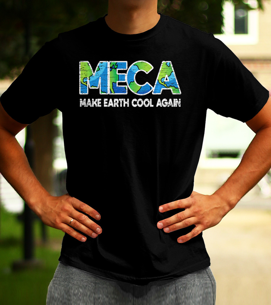 MECA Make Earth Cool Again Global Warming Climate Awareness T-Shirt