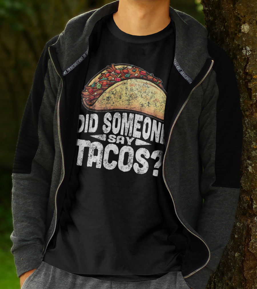 Did Someone Say Tacos Funny Cinco De Mayo T-Shirt