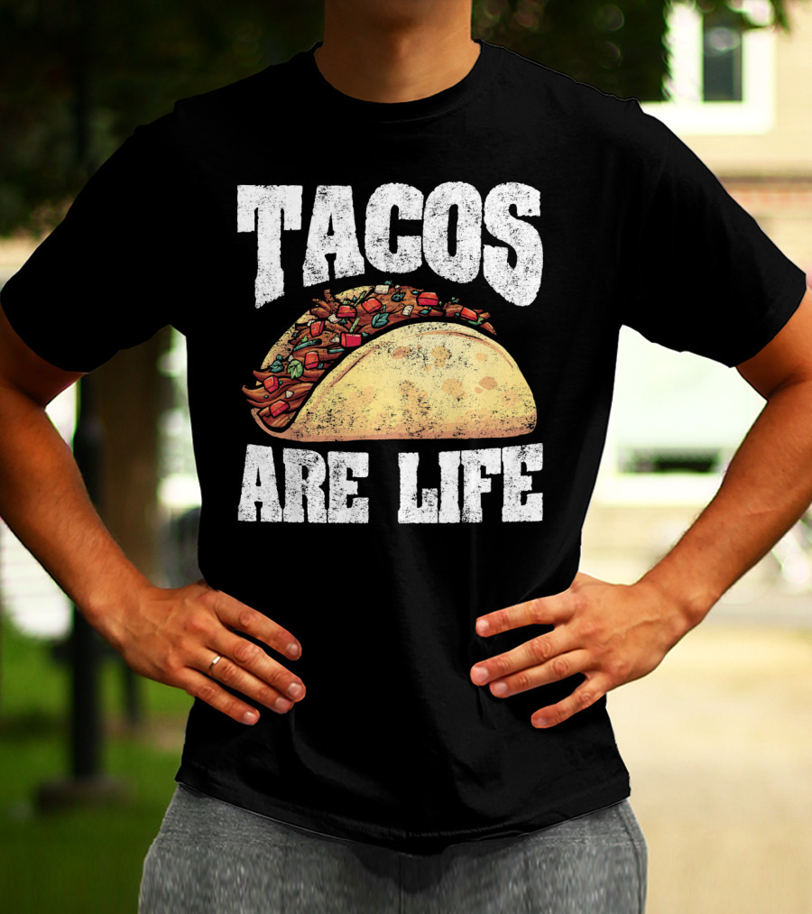 Tacos Are Life T-Shirt