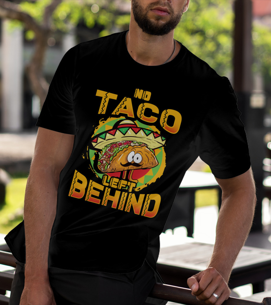 No Taco Left Behind Taco Tuesday Cinco De Mayo T-Shirt