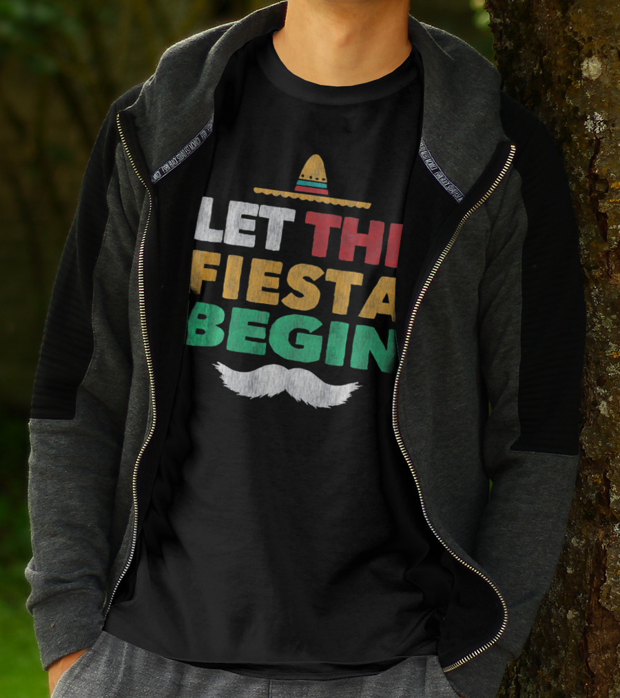 Let The Fiesta Begin Sombrero Mexican Party Funny Cinco De T-Shirt
