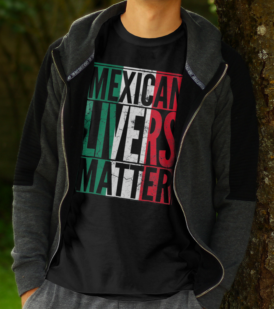 Cinco De Mayo Mexican Livers Matter T-Shirt