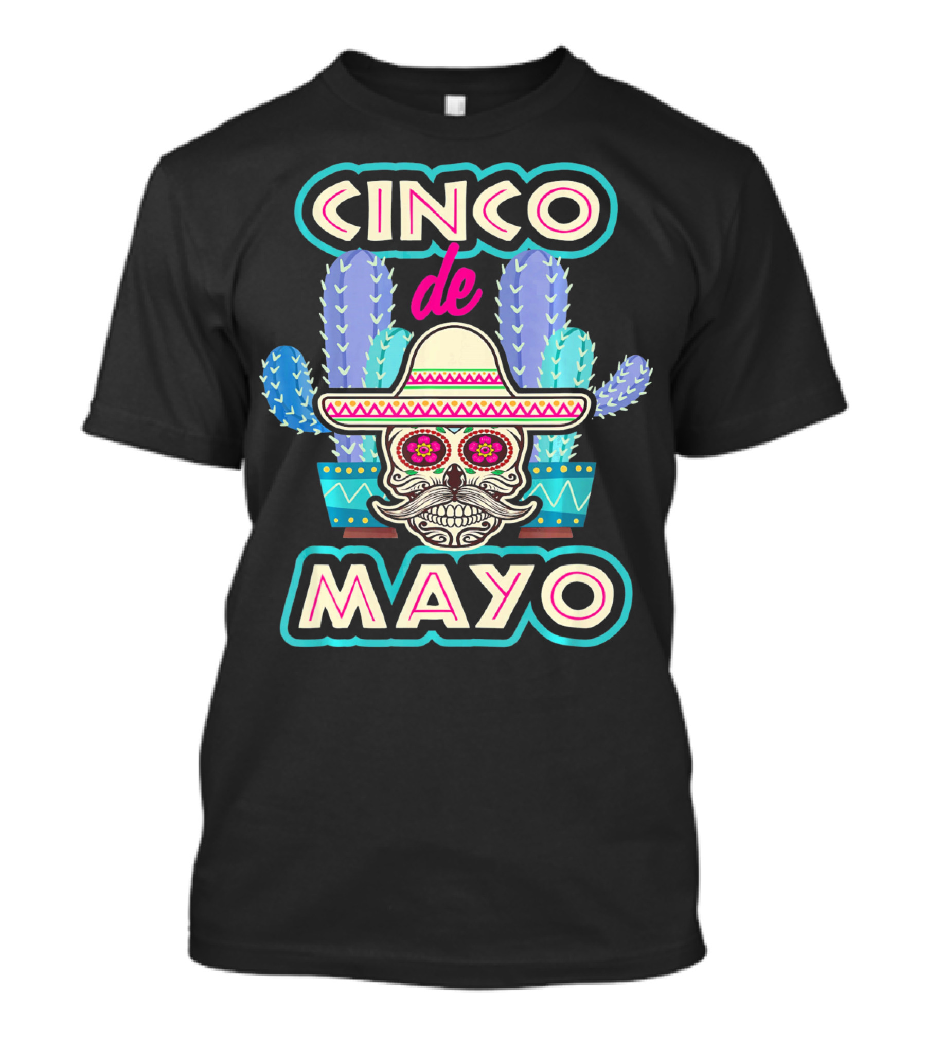 Cinco De Mayo Skull Mustache Sombrero Cactus Fiesta T-Shirt