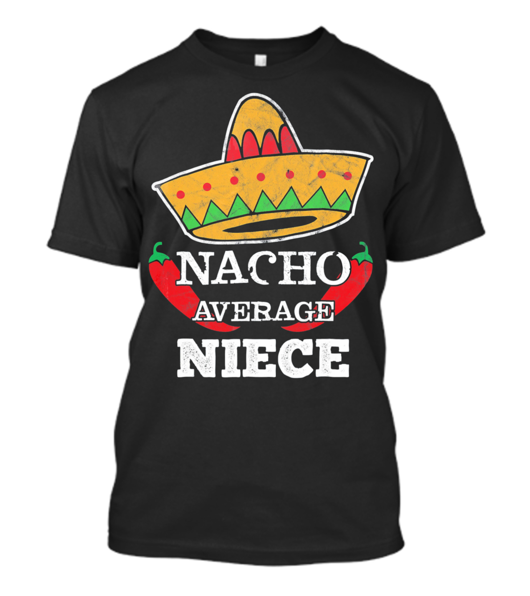 Nacho Average Niece Funny Cinco Sombrero Peppers T-Shirt
