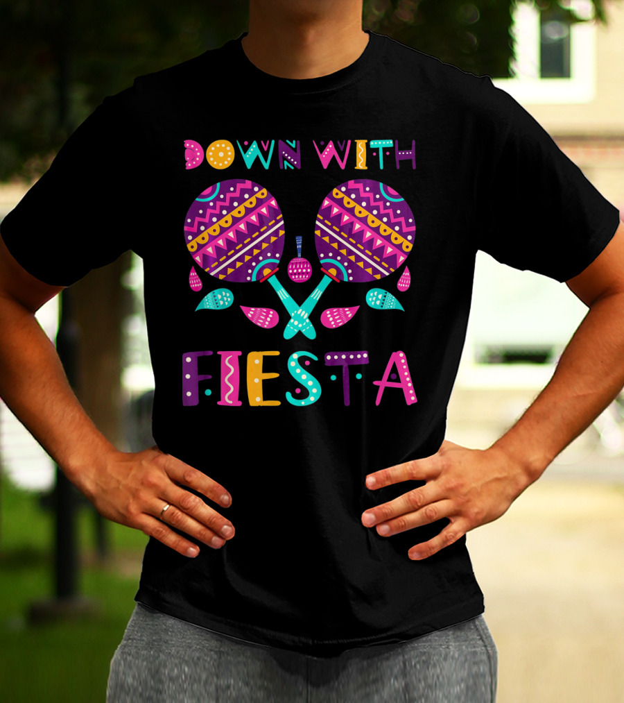 Down With Fiesta Funny Cinco De Mayo Mexica T-Shirt