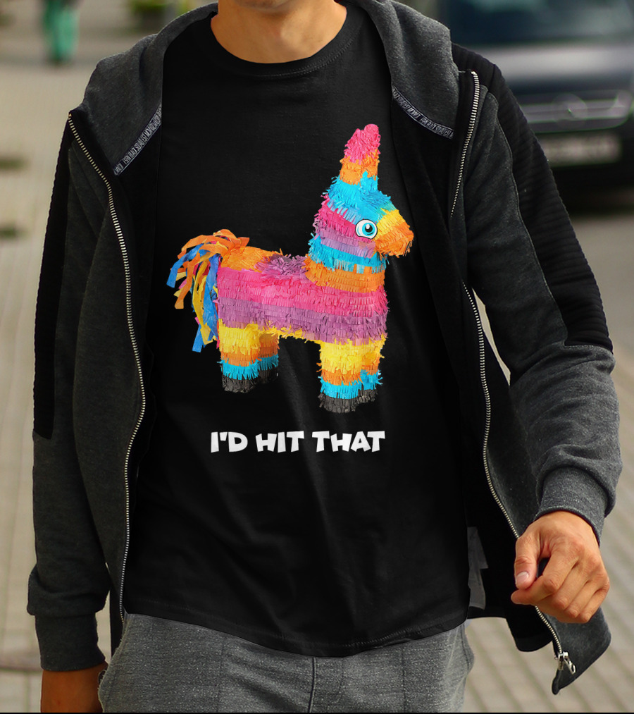 I'd Hit That Colorful Donkey Piñata Mexican Cinco De Mayo T-Shirt