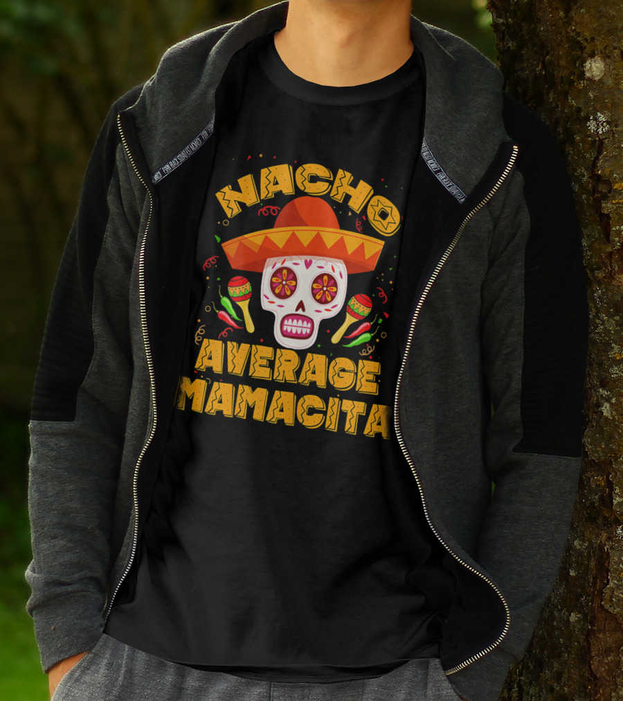 Nacho Average Mamacita Sombrero Sugar Skull Fiesta T-Shirt
