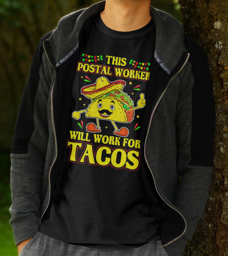 THIS POSTAL WORKER WILL WORK FOR TACOS T-Shirt